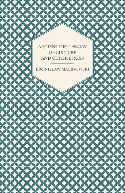 A Scientific Theory of Culture and Other Essays