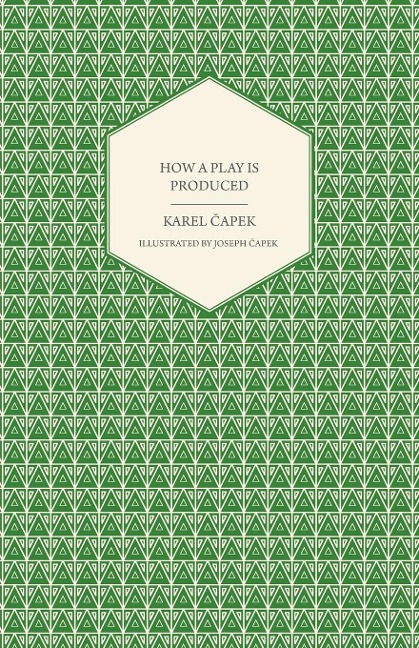 How a Play is Produced - Illustrated by Joseph ¿apek