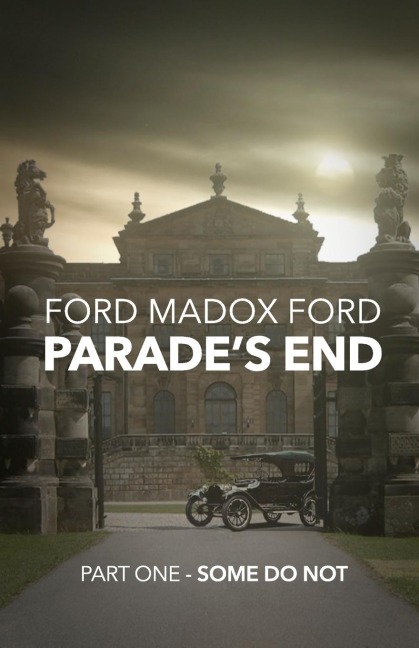Parades End - Part One - Some Do Not