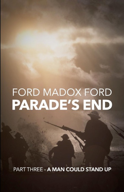 Parades End - Part Three - A Man Could Stand Up