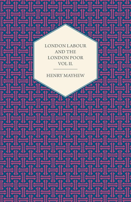 London Labour and the London Poor Volume III.