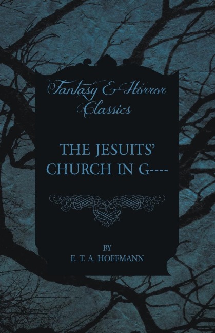 The Jesuits Church in G---- (Fantasy and Horror Classics)