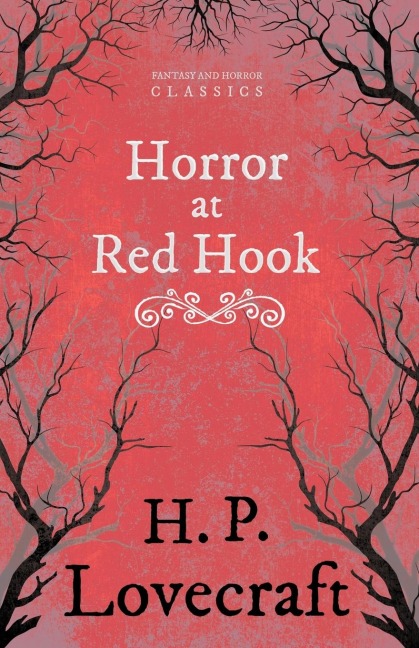 The Horror at Red Hook (Fantasy and Horror Classics) ; With a Dedication by George Henry Weiss
