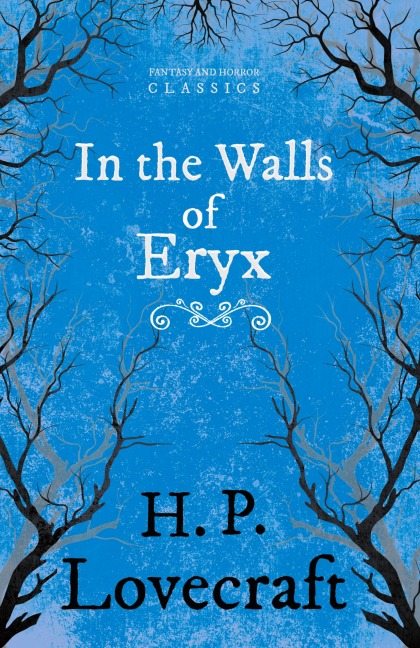 In the Walls of Eryx (Fantasy and Horror Classics) ; With a Dedication by George Henry Weiss