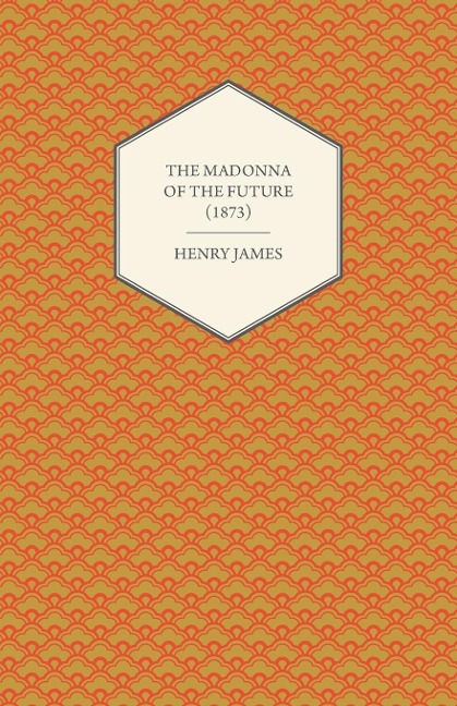 The Madonna of the Future (1873)