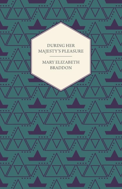 During Her Majestys Pleasure