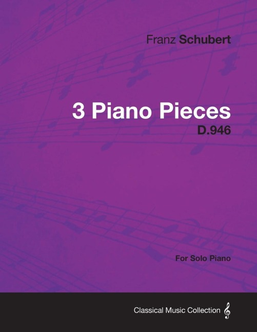 3 Piano Pieces D.946 - For Solo Piano