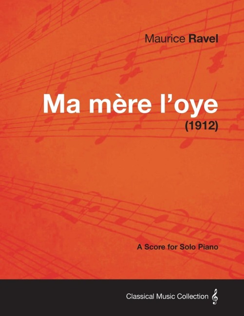 Ma Mere LOye - A Score for Solo Piano (1912)