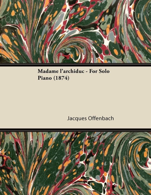 Madame larchiduc - For Solo Piano (1874)