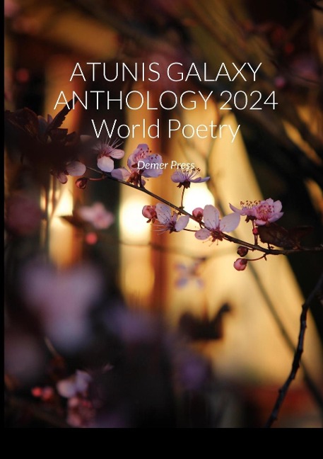 ATUNIS GALAXY ANTHOLOGY 2024     World Poetry: Demer Press
