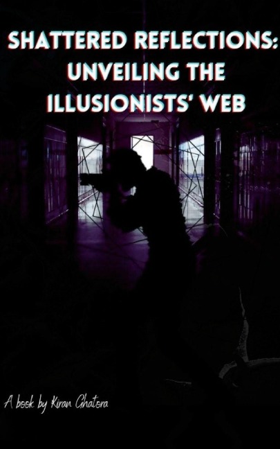 Shattered Reflections: Unveiling the Illusionists Web: A Dark Journey Through the Labyrinth of Perception
