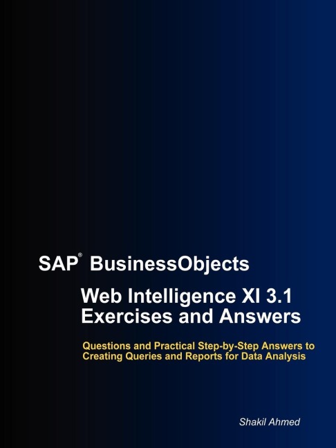 SAP BusinessObjects Web Intelligence XI 3.1 Exercises and Answers