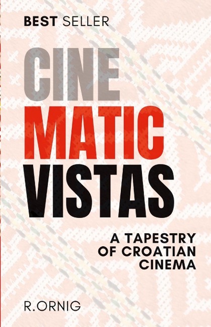 Cinematic Vistas: A Tapestry of Croatian Cinema