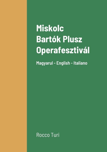Miskolc Bartók Plusz Operafesztivál: Magyarul - English - Italiano