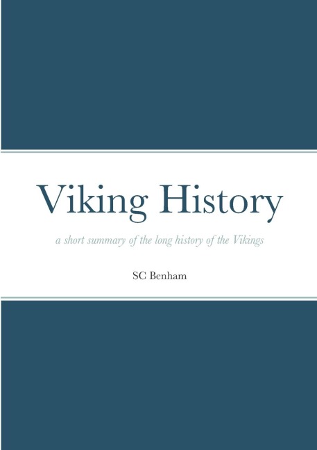 Viking History: a short summary of the long history of the Vikings