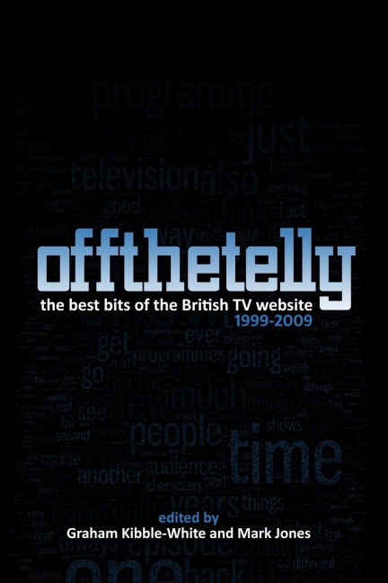 Off The Telly: The Best Bits of the British TV Website 1999-2009