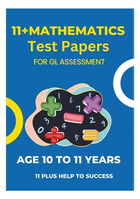 11 Plus Mathematics Assessment  Test Papers: For GL Assessment