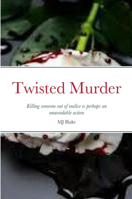 Twisted Murder: Killing someone out of malice is perhaps an unavoidable action but getting away with the crime is an entirely different matter