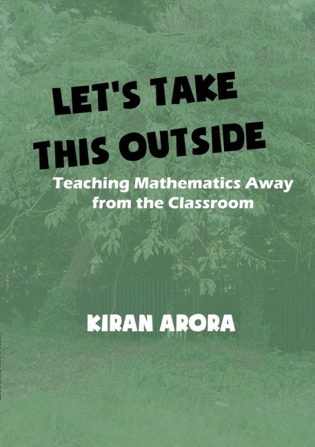 Lets Take This Outside. Teaching Mathematics Away from the Classroom
