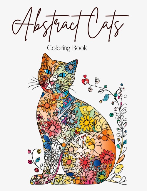 Abstract Cats: A Coloring Book of Floral and Abstract Feline Art