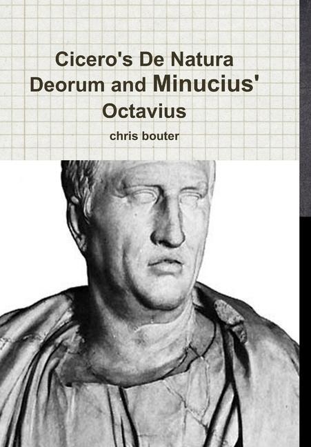 Ciceros De Natura Deorum and Minucius Octavius