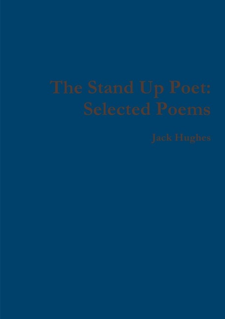 The Stand Up Poet: Selected Poems