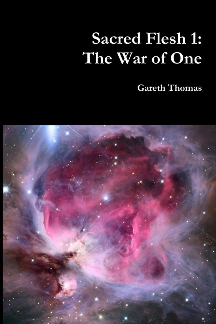 Sacred Flesh 1: The War of One