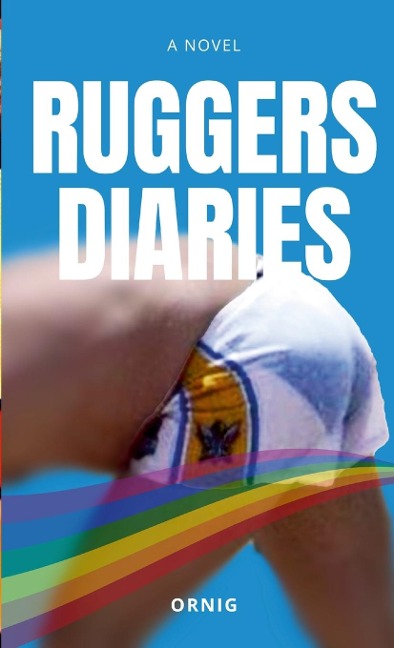 Ruggers Diaries: A Tale of Love and Lust