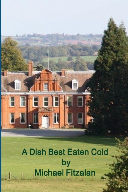 A Dish Best Eaten Cold - ADBEC - A tale of revenge