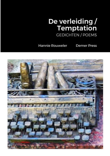 De Verleiding / Temptation GEDICHTEN / POEMS Hannie Rouweler Demer Press