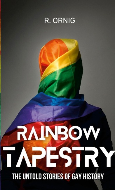 Rainbow Tapestry: The Untold Stories of Gay History