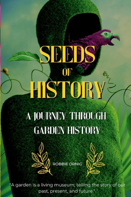 Seeds of History: A  Journey Through  Garden History
