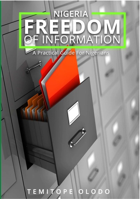 Freedom of Information: A Practical Guide For Nigerians