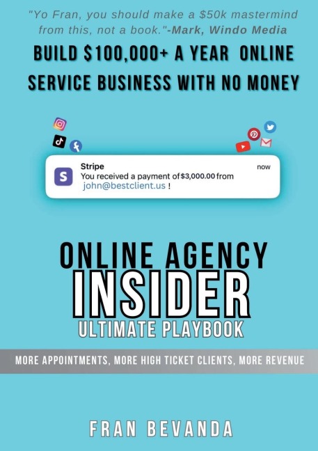 Online Agency Insider Ultimate Playbook: More Appointments, More High Ticket Clients and More Revenue for your Online Agency
