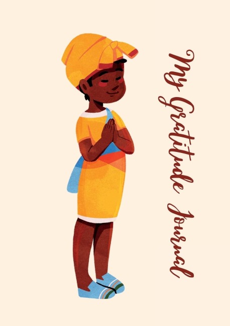 My Gratitude Journal: A Gratitude Journal for Confident and Empowered Girls, Discovering the Power of Gratitude, Self-Love, and Self-Expression
