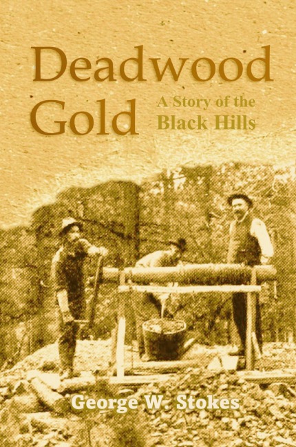 Deadwood Gold: A Story of the Black Hills