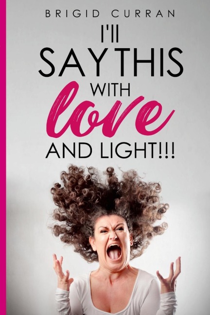 I'll Say This With Love and Light