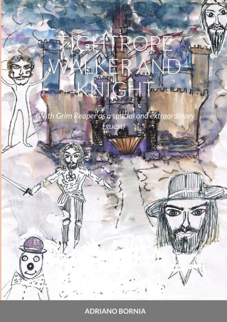 TIGHTROPE WALKER AND KNIGHT: (With Grim Reaper as a special and extraordinary guest)