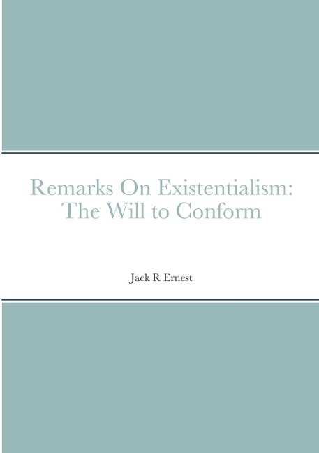Remarks On Existentialism: The Will to Conform
