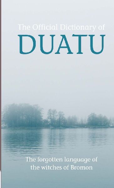 Official Dictionary of Duatu Witchspeak: The Forgotten Language of the Witches of Bromon