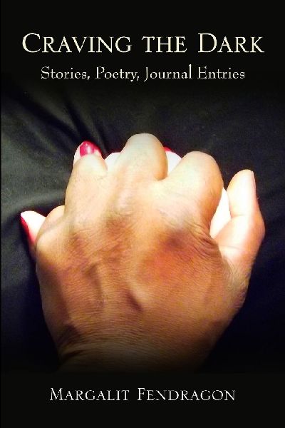 Craving the Dark: Stories, Poetry, Journal Entries
