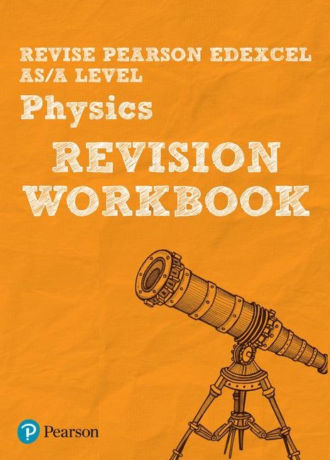 Pearson REVISE Edexcel AS/A Level Physics Revision Workbook - for 2026, 2027 exams