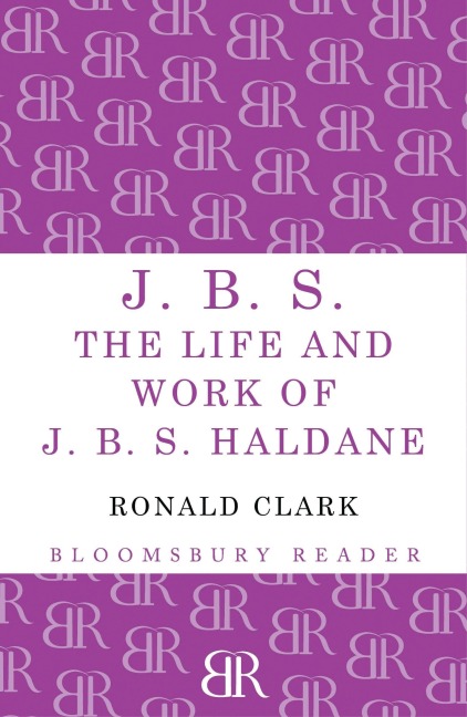 J.B.S: The Life and Work of J.B.S Haldane
