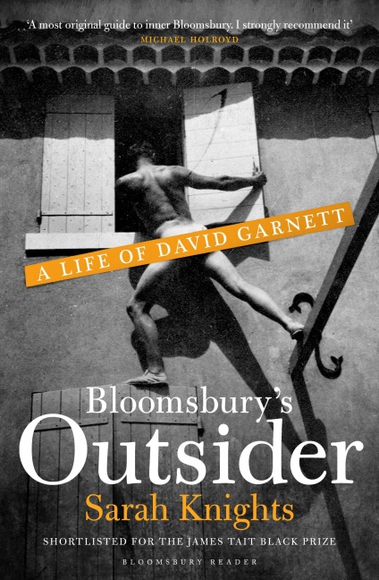 Bloomsburys Outsider: A Life of David Garnett