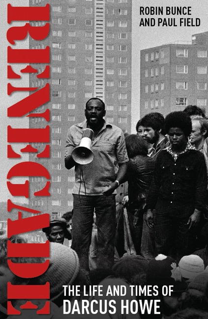 Renegade: The Life and Times of Darcus Howe