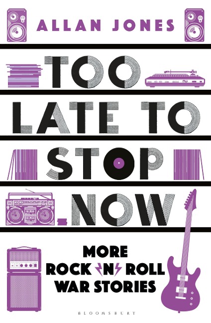 Too Late to Stop Now: More Rocknroll War Stories