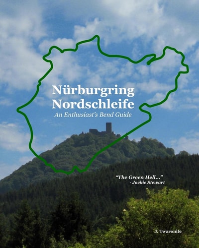 Nürburgring Nordschleife - An Enthusiast's Bend Guide The Green Hell