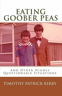 Eating Goober Peas And Other Highly Questionable Situations