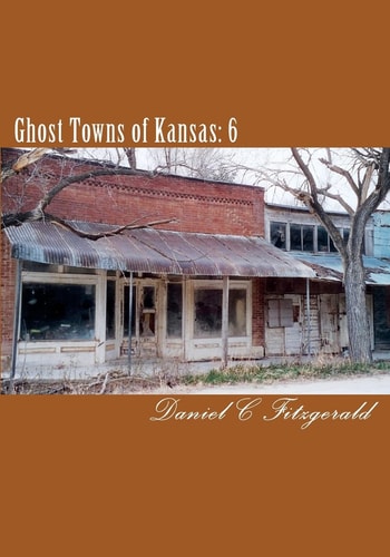 Ghost Towns of Kansas 6