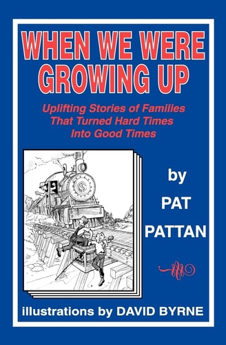 When We Were Growing Up Uplifting Stories of Families That Turned Hard Times Into Good Times